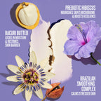 Cosmetic product with hibiscus flower, bacuri fruit, and passionflower on a purple background.

bacuri butter locks in moisture & restores skin barrier, prebiotic hibiscus nourishes skins microiome and boosts resilience. Brazilian smoothing complex calms stressed skin 