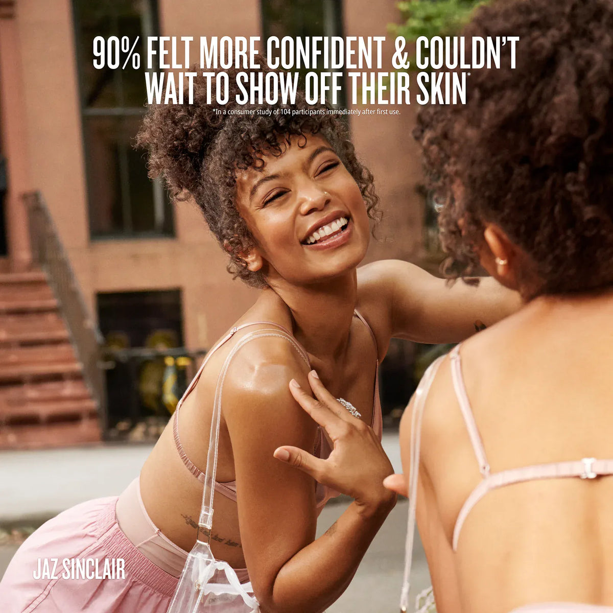 90% felt more confident and couldn't wait to show off their skin*